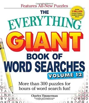 The Everything Giant Book of Word Searches, Volume 12: More Than 300 Puzzles for Hours of Word Search Fun!, Paperback/Charles Timmerman