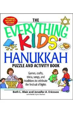 The Everything Kids' Hanukkah Puzzle & Activity Book: Games, Crafts, Trivia, Songs, and Traditions to Celebrate the Festival of Lights! - Beth L. Blair