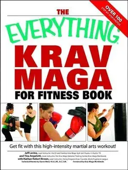 The Everything Krav Maga for Fitness Book: Get Fit Fast with This High-Intensity Martial Arts Workout, Paperback/Jeff Levine