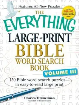 The Everything Large-Print Bible Word Search Book, Volume 3: 150 Bible Word Search Puzzles - In Easy-To-Read Large Print, Paperback/Charles Timmerman