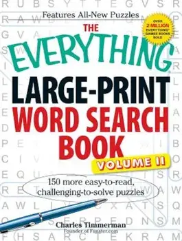 The Everything Large-Print Word Search Book, Volume II: 150 More Easy-To-Read, Challenging-To-Solve Puzzles, Paperback/Charles Timmerman