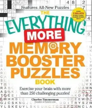 The Everything More Memory Booster Puzzles Book: Exercise Your Brain with More Than 250 Challenging Puzzles!, Paperback/Charles Timmerman