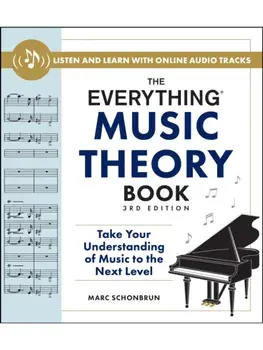 The Everything Music Theory Book, 3rd Edition. Take Your Understanding of Music to the Next Level, Paperback/Marc Schonbrun