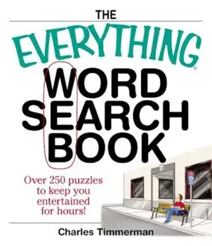The Everything Word Search Book: Over 250 Puzzles to Keep You Entertained for Hours!, Paperback/Charles Timmerman