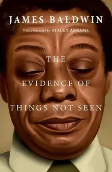 The Evidence of Things Not Seen, Paperback/James Baldwin