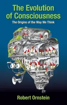 The Evolution of Consciousness, Paperback/Robert Ornstein