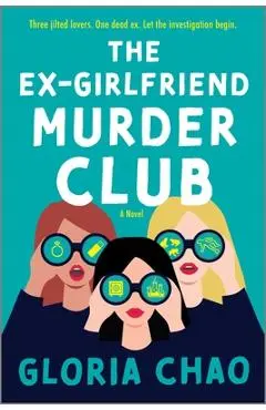 The Ex-Girlfriend Murder Club - Gloria Chao