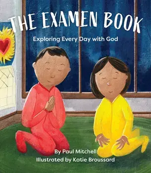 The Examen Book: Exploring Every Day with God, Paperback/Paul Mitchell