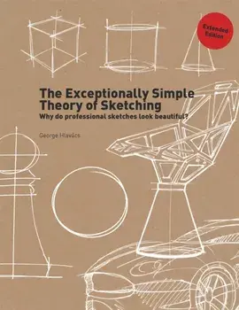The Exceptionally Simple Theory of Sketching (Extended Edition), Paperback/George Hlavács