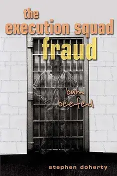 The Execution Squad Fraud: Bum Beefed, Paperback/Stephen Doherty