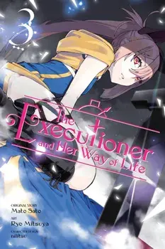 The Executioner and Her Way of Life, Vol. 3 (manga), Paperback/Mato Sato