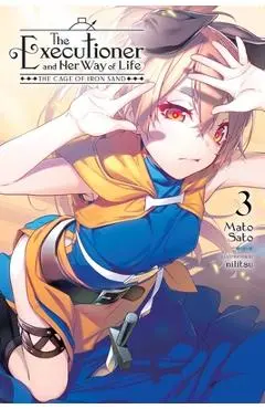 The Executioner and Her Way of Life, Vol. 3: The Cage of Iron Sand - Mato Sato