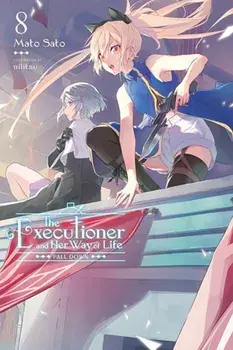 The Executioner and Her Way of Life, Vol. 8, Paperback/Mato Sato