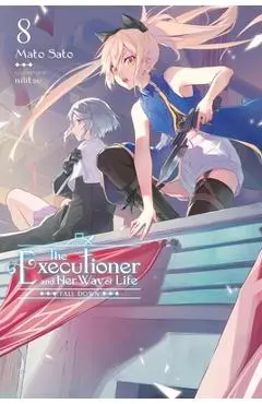 The Executioner and Her Way of Life, Vol. 8: Volume 8 - Mato Sato