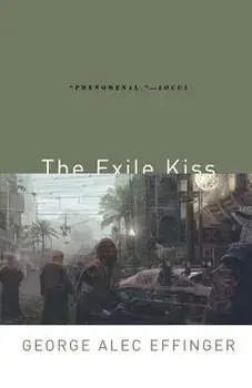 The Exile Kiss, Paperback/George Alec Effinger
