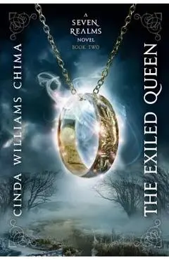 The Exiled Queen (a Seven Realms Novel, Book 2) - Cinda Williams Chima