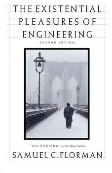 The Existential Pleasures of Engineering, Paperback/Samuel C. Florman