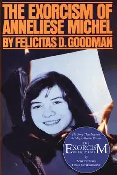 The Exorcism of Anneliese Michel, Paperback/Felicitas D. Goodman