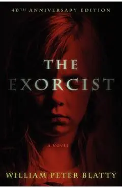 The Exorcist: 40th Anniversary Edition - William Peter Blatty
