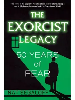 The Exorcist Legacy. 50 Years of Fear, Paperback/Nat Segaloff