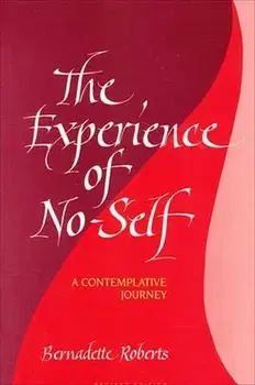 The Experience of No-Self: A Contemplative Journey, Revised Edition (Revised), Paperback/Bernadette Roberts