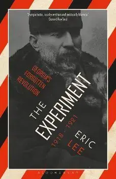 The Experiment. Georgia's Forgotten Revolution 1918-1921, Paperback/Eric Lee