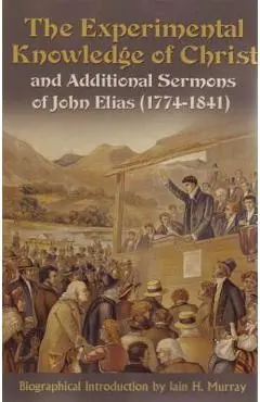 The Experimental Knowledge Christ - John Elias