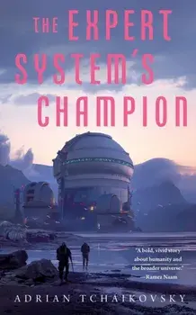 The Expert System's Champion, Paperback/Adrian Tchaikovsky