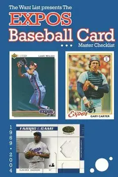 The Expos Baseball Card Master Checklist, Paperback/Richard Scott