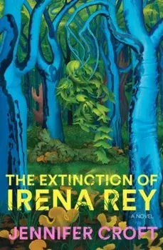 The Extinction of Irena Rey, Hardback/Jennifer Croft