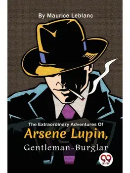 The Extraordinary Adventures Of Arsene Lupin, Gentleman-Burglar, Paperback/***