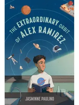 The Extraordinary Orbit of Alex Ramirez, Hardback/Jasminne Paulino