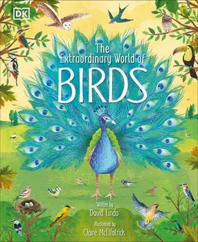 The Extraordinary World of Birds/David Lindo