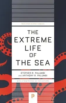 The Extreme Life of the Sea, Paperback/Anthony R. Palumbi