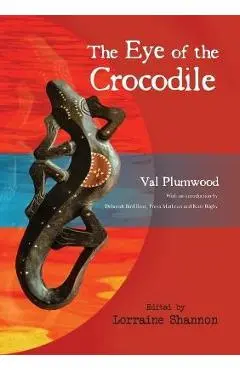 The Eye of the Crocodile - Val Plumwood