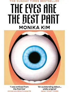 The Eyes Are the Best Part. THE SUNDAY TIMES BESTSELLING 'GOOD FOR HER' K-THRILLER, Paperback/Monika Kim