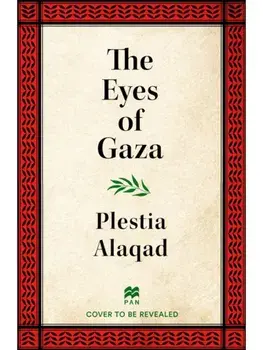 The Eyes of Gaza. A Diary of Resilience, Paperback/Plestia Alaqad