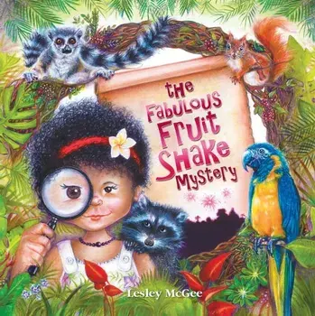 The Fabulous Fruit Shake Mystery, Hardback/Lesley Mcgee