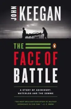 The Face of Battle, Paperback/John Keegan