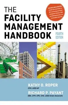 The Facility Management Handbook - Kathy Roper