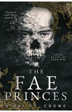 The Fae Princes (Vicious Lost Boys, 4): A Peter Pan Dark Romance - Nikki St Crowe
