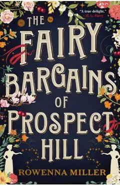 The Fairy Bargains of Prospect Hill - Rowenna Miller