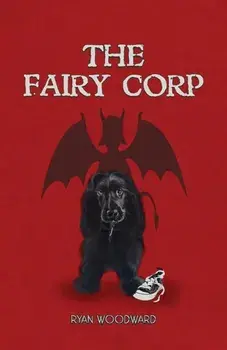 The Fairy Corp, Hardback/Ryan Woodward