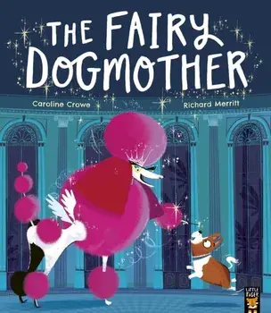 The Fairy Dogmother, Paperback/Caroline Crowe