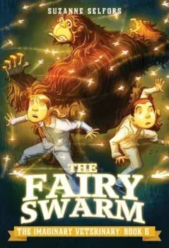 The Fairy Swarm, Paperback/Suzanne Selfors