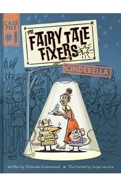 The Fairy Tale Fixers: Cinderella - Deborah Underwood