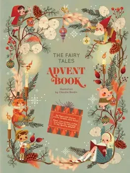The Fairy Tales Advent Book. 24 flaps with stories, crafts, recipes and more!, Board book/***