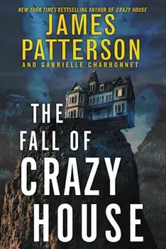 The Fall of Crazy House, Paperback/James Patterson