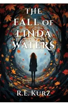 The Fall of Linda Waters - R. E. Kurz