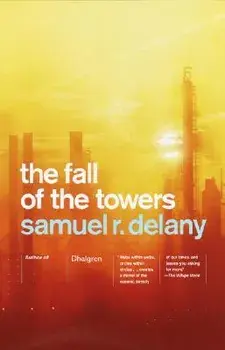 The Fall of the Towers, Paperback/Samuel R. Delany